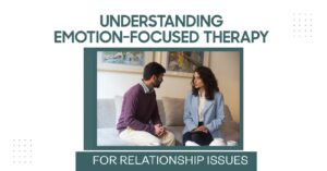 Emotion-Focused Therapy for Couples
